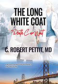 The Long White Coat: Death Can Wait - C. Robert Pettit