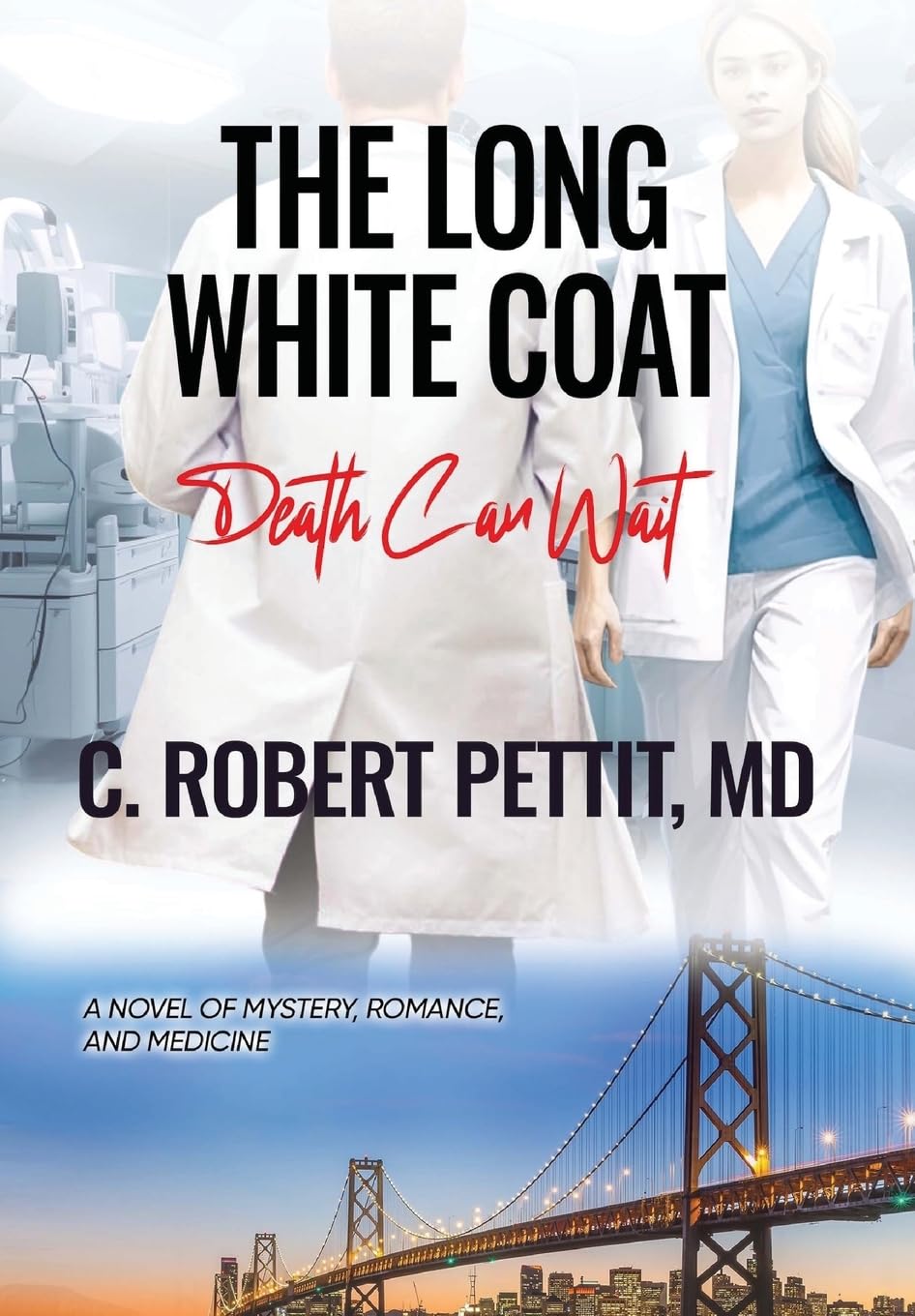 The Long White Coat: Death Can Wait - C. Robert Pettit